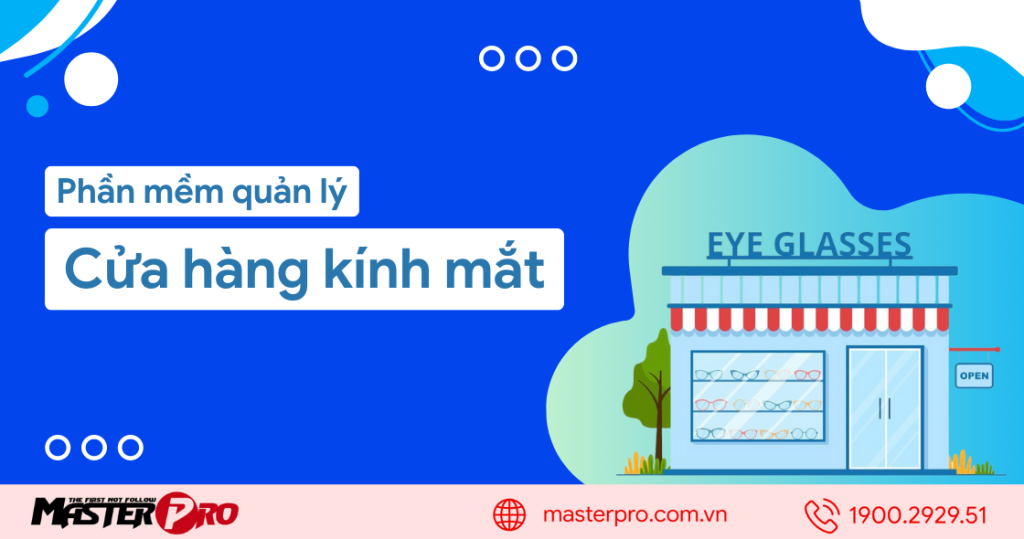 phần mềm quản lý cửa hàng kính mắt