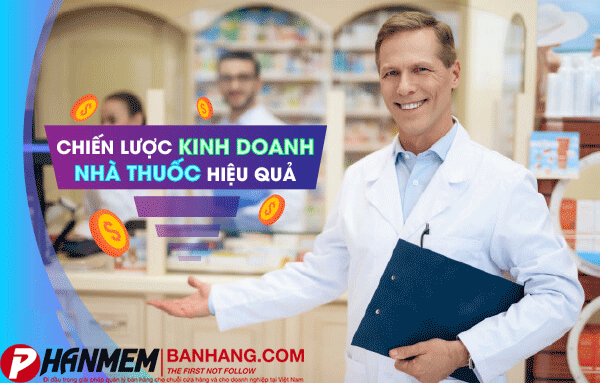 Chiến lược kinh doanh nhà thuốc hiệu quả