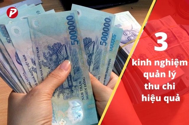 Bỏ túi 3 kinh nghiệm quản lý thu chi hiệu quả