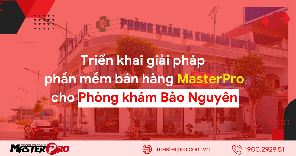 Phần mềm bán hàng MasterPro cho phòng khám Bảo Nguyên