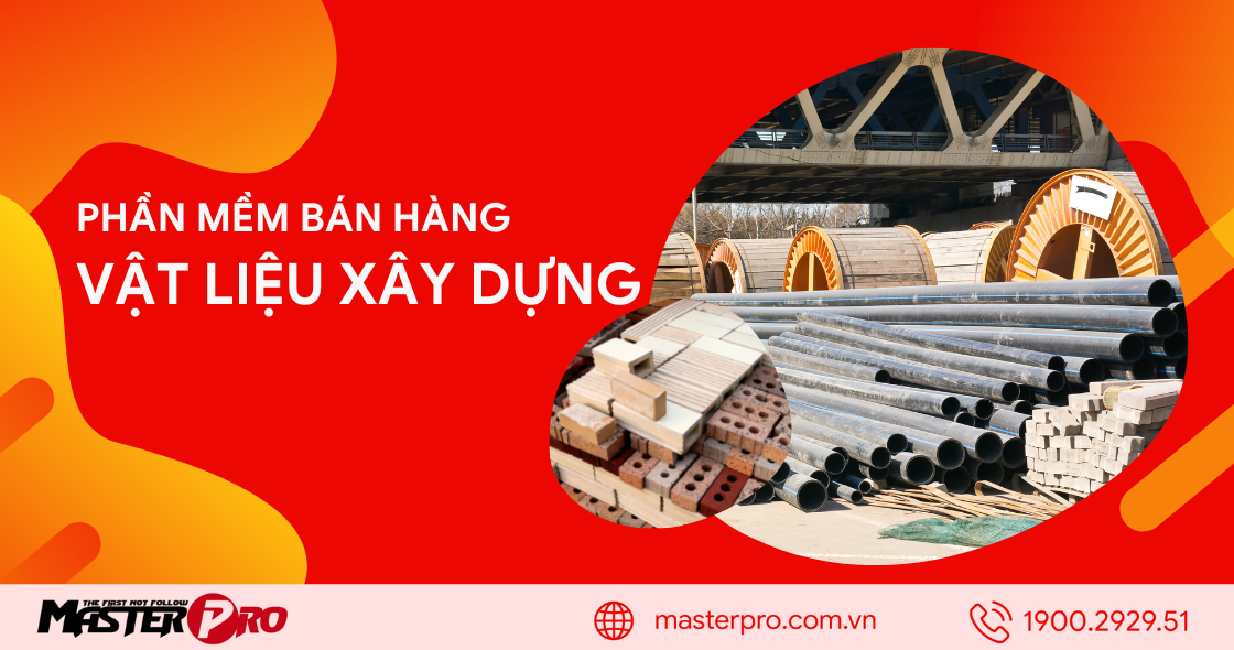 Phần mềm bán hàng Vật liệu xây dựng