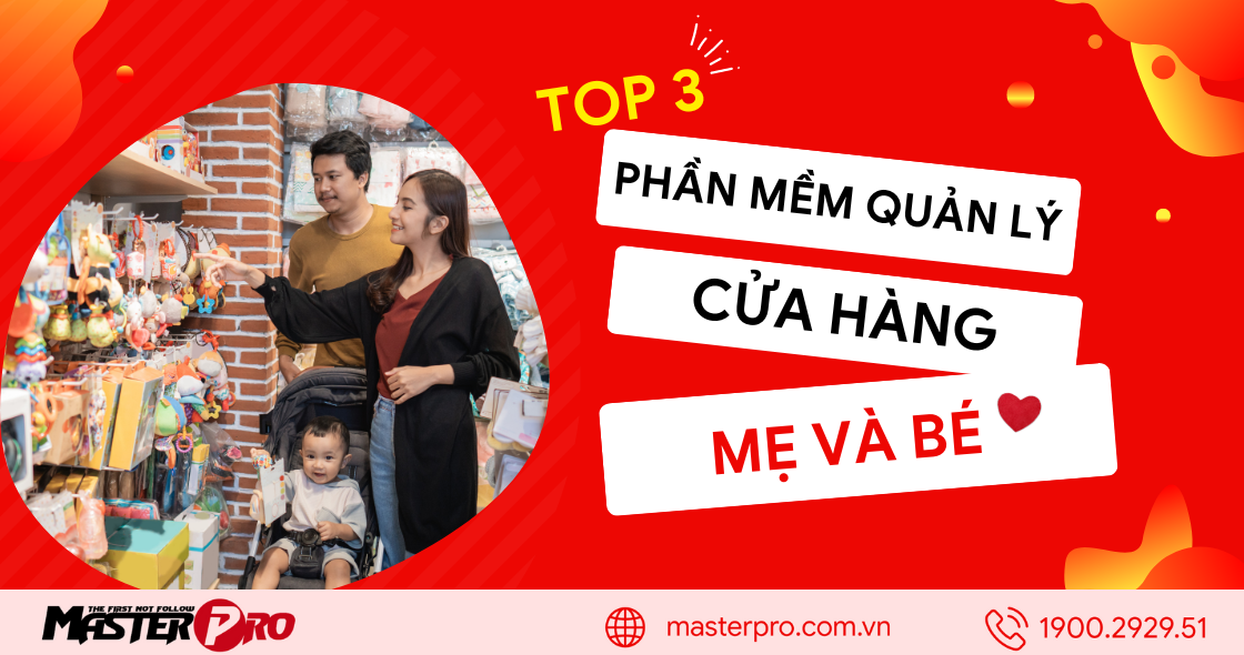 TOP 3 Phần mềm quản lý cửa hàng mẹ và bé tốt nhất 2023