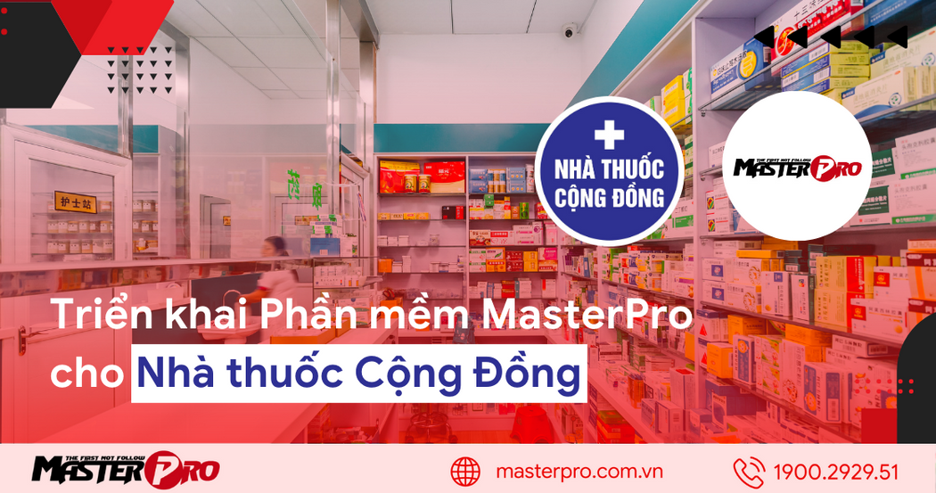 Triển khai Phần mềm MasterPro cho Nhà thuốc Cộng Đồng