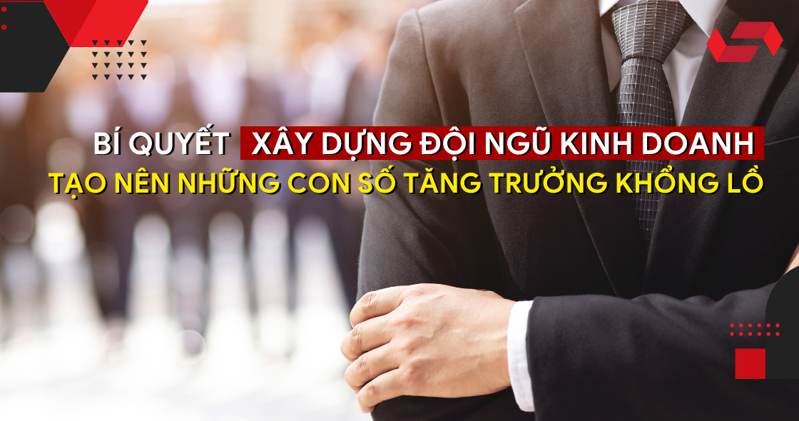 Làm thế nào để tạo ra một đội ngũ bán hàng thành công?