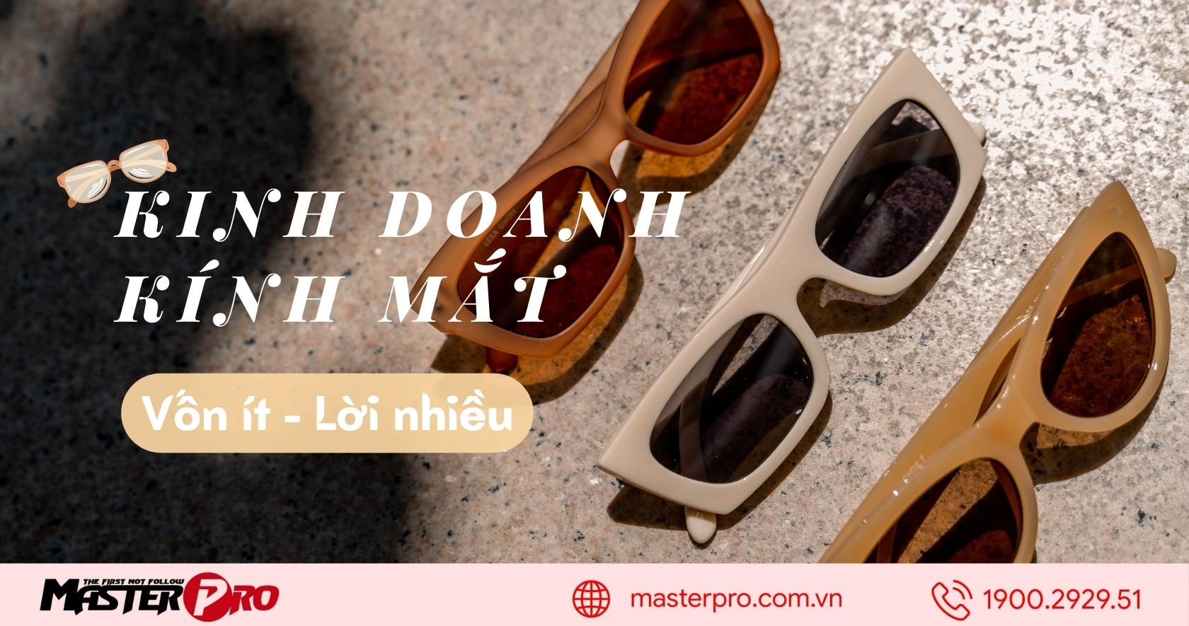 Kinh doanh kính mắt – Vốn ít, lời nhiều