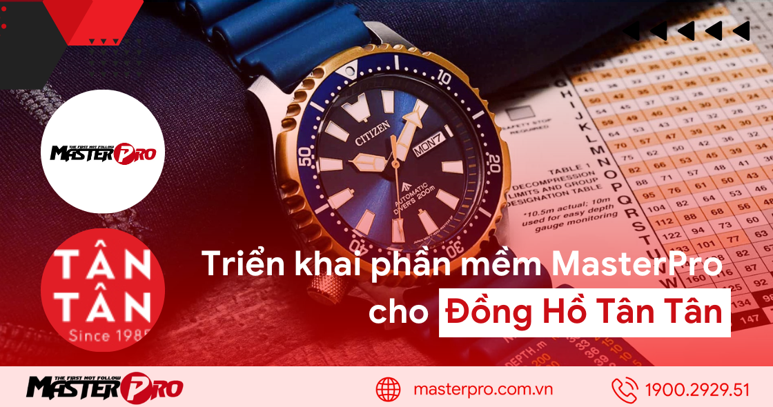Triển khai phần mềm MasterPro cho Cửa Hàng Đồng Hồ Tân Tân