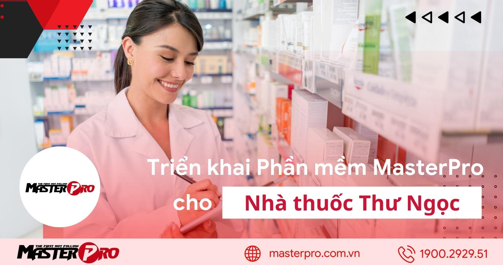 Triển khai phần mềm MasterPro cho Nhà Thuốc Thư Ngọc