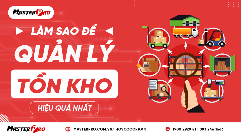 Làm sao để quản lý hàng tồn kho hiệu quả nhất?