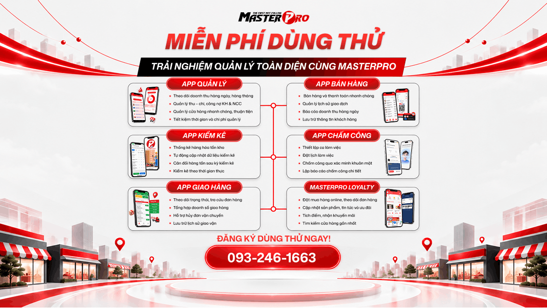 MASTERPRO MIỄN PHÍ DÙNG THỬ – TRẢI NGHIỆM GIẢI PHÁP QUẢN LÝ TOÀN DIỆN CHO CỬA HÀNG & CHUỖI BÁN LẺ